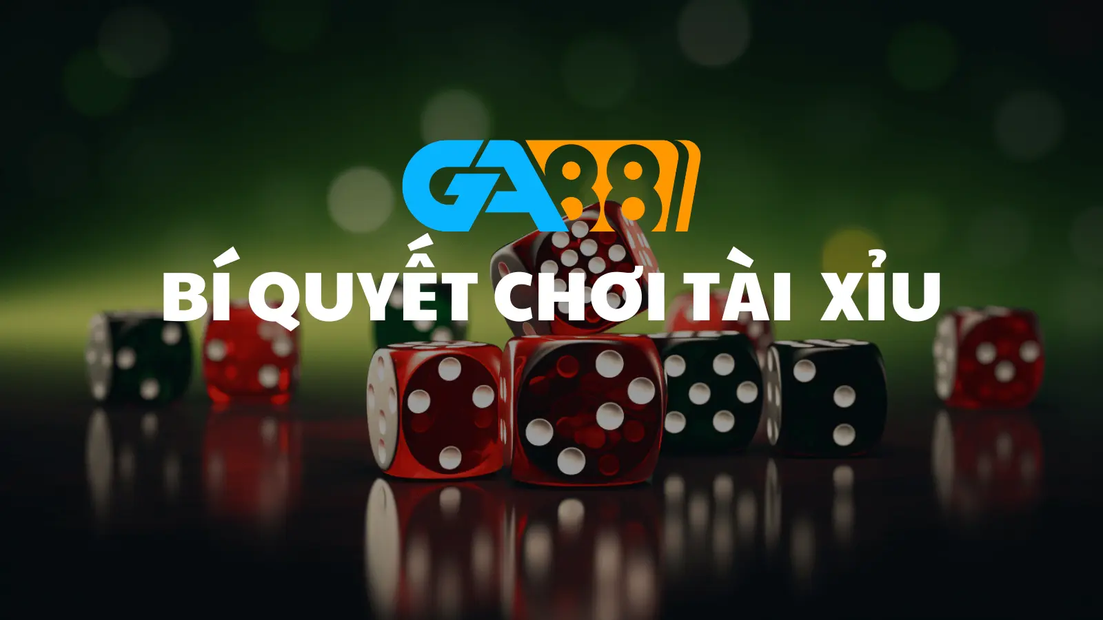 Bí Quyết Chơi Tài Xỉu GA88 Từ Các Cao Thủ - Thắng Dễ Như Trở Bàn Tay GA88