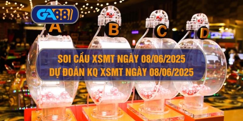 Soi cầu và dự đoán XSMT ngày 08/06/2025 GA88