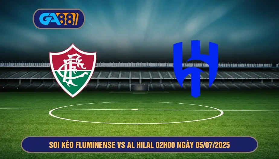 Soi kèo Fluminense vs Al Hilal 02h00 ngày 05/07/2025 - FIFA Club World Cup GA88