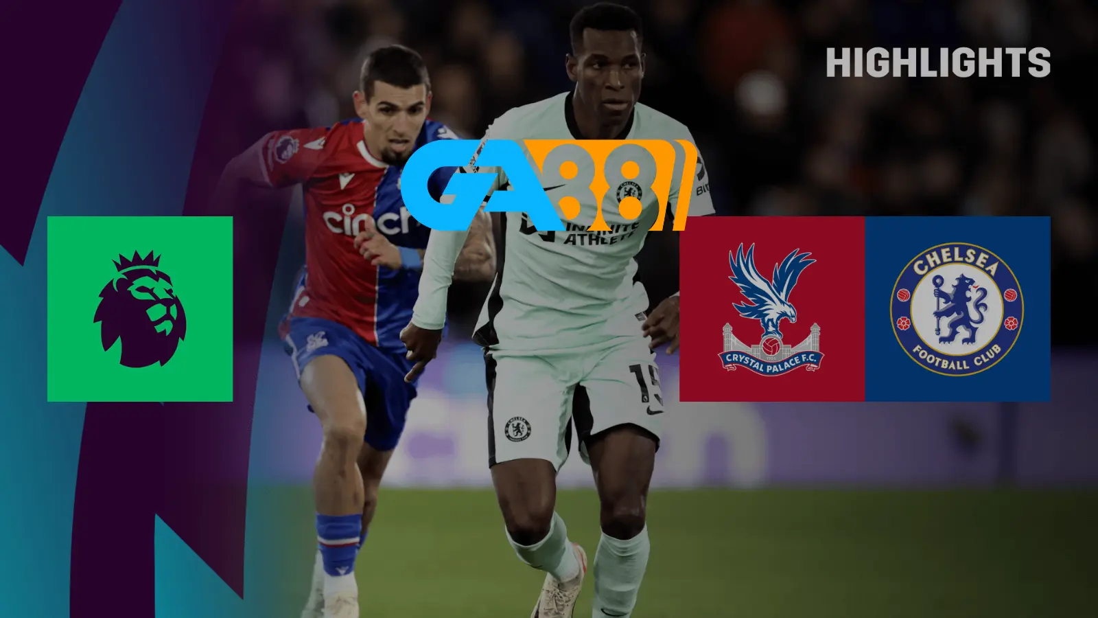 Soi kèo Crystal Palace vs Chelsea 22h00 ngày 04/1/2025 - Ngoại Hạng Anh  GA88