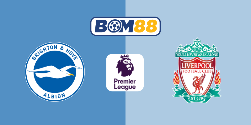 Soi kèo Premier League Brighton vs Liverpool 02h00 ngày 20/05/2025 GA88