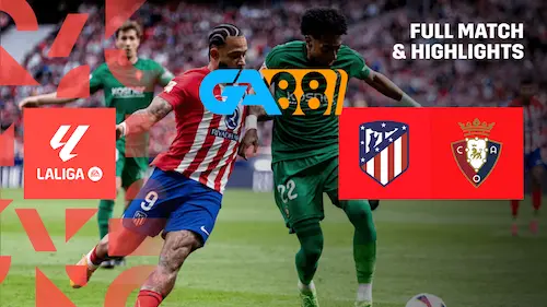 Soi kèo Atletico Madrid vs Osasuna 22h15 ngày 12/01/2025 - VĐQG Tây Ban Nha GA88