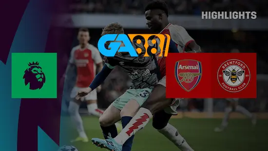 Soi kèo Brentford vs Arsenal 00h30 ngày 2/1/2025 - Ngoại Hạng Anh GA88