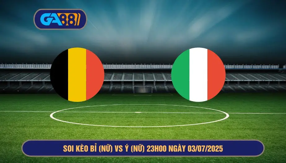 Soi kèo Bỉ (Nữ) vs Ý (Nữ) 23h00 ngày 03/07/2025 - EURO Nữ 2025 GA88