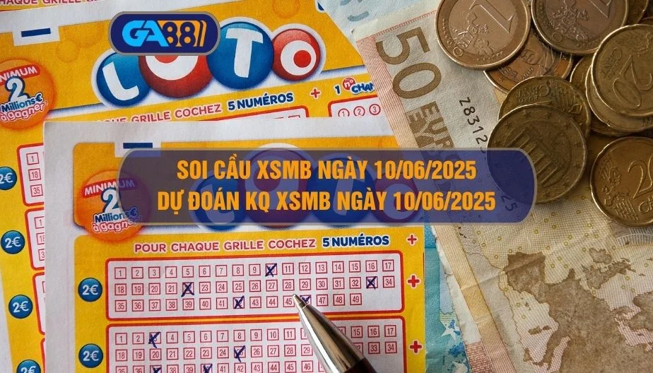 Soi cầu và dự đoán kết quả XSMB ngày 10/06/2025 GA88